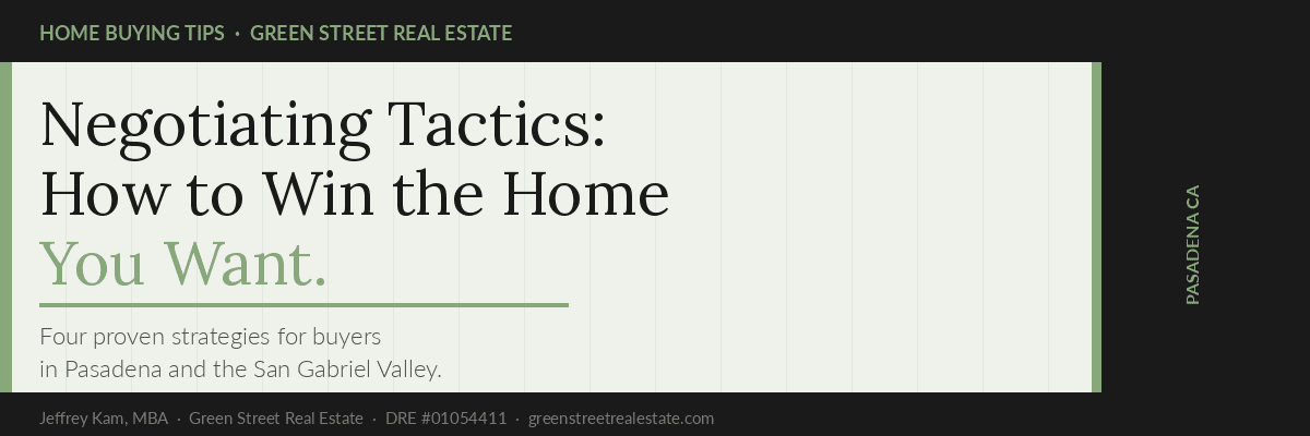 negotiating tactics home offer Pasadena real estate